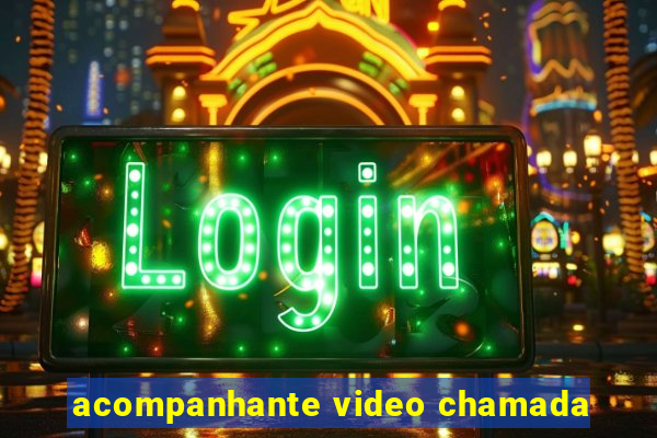 acompanhante video chamada